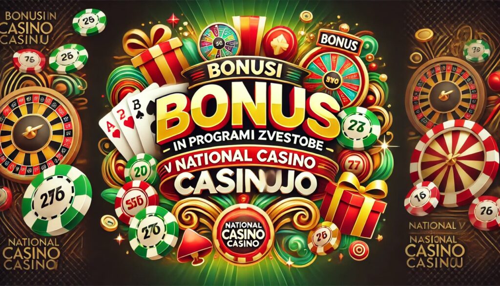 Bonusi in programi zvestobe v National casino Casinoju